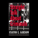 Straight Talk About Criminals  Understanding and Treating Antisocial Individuals