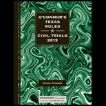 Oconnors Texas Rules   Civil Trials, 2013