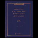 Arkansas Children and Family Laws Annotated   With CD