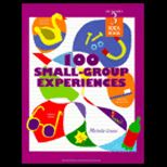 100 Small Group Experiences  The Teachers Idea Book 3