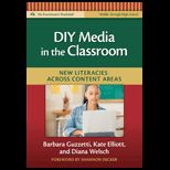 DIY Media in the Classroom New Literacies Across Content Areas