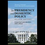 Presidency and Domestic Policy Comparing Leadership Styles, FDR to Obama
