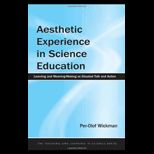 Aesthetic Experience in Science Education Learning and Meaning Making as Situated Talk and Action