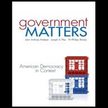 Government Matters  American Democracy in Context