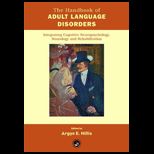 Handbook of Adult Language Disorders  Integrating Cognitive Neuropsychology, Neurology, and Rehabilitation