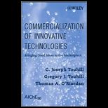 Commercialization of Innovative Technologies Bringing Good Ideas into Practice