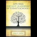 Applying Servant Leadership in Todays Schools