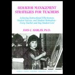 Behavior Management Strategies for Teachers  Achieving Instructional Effectiveness, Student Success, and Student Motivation   Every Teacher and Any Student Can