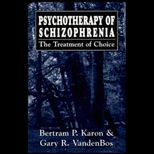 Psychotherapy of Schizophrenia  The Treatment of Choice