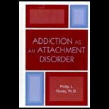 Addiction as an Attachment Disorder