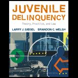 Juvenile Delinquency  Theory, Practice, and Law