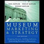 Museum Marketing and Strategy  Designing Missions, Building Audiences, Generating Revenue and Resources