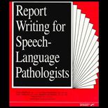 Report Writing for Speech Language Pathologists