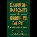 Relationship Management of the Borderline Patient  From Understanding to Treatment