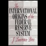Internatl. Origins of Fed. Reserve System