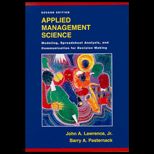 Applied Management Science  A Computer Integrated Approach for Decision Making / With CD