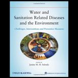 Water and Sanitation Related Diseases and the Environment Challenges, Interventions and Preventive Measures   With Dvd