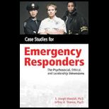 Case Studies for the Emergency Responder Psychosocial, Ethical and Leadership Dimensions