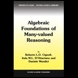 Algebraic Foundations of Many Valued Reasoning