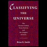Classifying the Universe  The Ancient Indian Varna System and the Origins of Caste