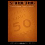 Rule of Rules Morality, Rules, and the Dilemmas of Law