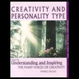 Creativity and Personality Type  Tools for Understanding and Inspiring the Many Voices of Creativity