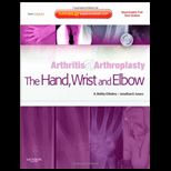 Arthritis and Arthroplasty  The Hand, Wrist and Elbow  Expert Consult, With CD