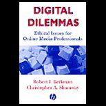 Digital Dilemmas  Ethical Issues for Online Media Professionals