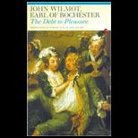 Debt to Pleasure John Wilmot, Earl of Rochester In the Eyes of His Contemporaries and in His Own Poetry and Prose