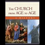 Church From Age to Age A History from Galilee to Global Christianity