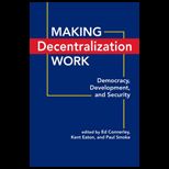 Making Decentralization Work  Democracy, Development, and Security