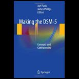 Making the DSM 5 Concepts and Controversies