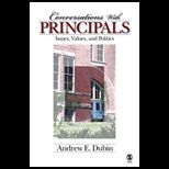 Conversations With Principals  Issues, Values, and Politics