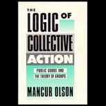 Logic of Collective Action  Public Goods and the Theory of Groups