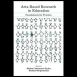 Arts Based Research in Education Foundations for Practice
