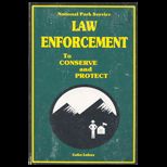 National Parks Service Law Enforcement  To Conserve and Protect