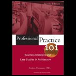 Professional Practice 101  Business Strategies and Case Studies in Architecture