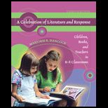 Celebration of Literature and Response  Children, Books, and Teachers in K 8 Classrooms  With CD