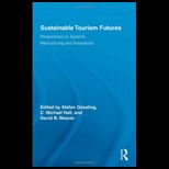 Sustainable Tourism Futures Perspectives on Systems, Restructuring and Innovations