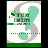 Sentence Matters  With Sentence Exercises, Proofreading Passages, Writing Assignments