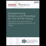 2012 Comp. Anat. and Phys. for ICD 10 Cm Coding