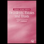 Federal Income Taxes of Decedents, Estates and Trusts