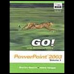 Go With Microsoft Office Powerpoint 2003, Volume 1