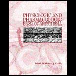 Physiologic and Pharm. Bases of Anesthesia