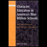 Character Education in Americas Blue Ribbon Schools  Best Practices for Meeting the Challenge