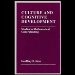 Culture and Cognitive Development  Studies in Mathematical Understanding