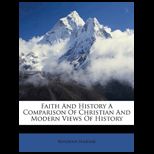 Faith And History A Comparison Of Christian And Modern Views Of History