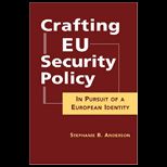 Crafting EU Security Policy In Pursuit of a European Identity