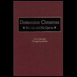 Domenico Cimarosa  His Life and His Operas, Volume 50