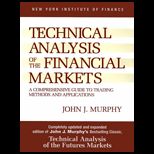 Technical Analysis of the Financial Markets  A Comprehensive Guide to Trading Methods and Applications